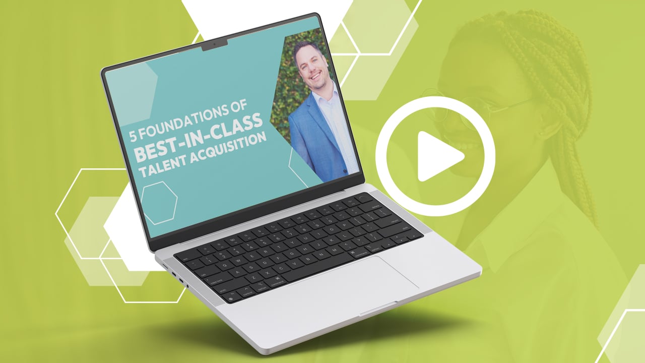 5 Foundations of Best-in-Class Talent Acquisition