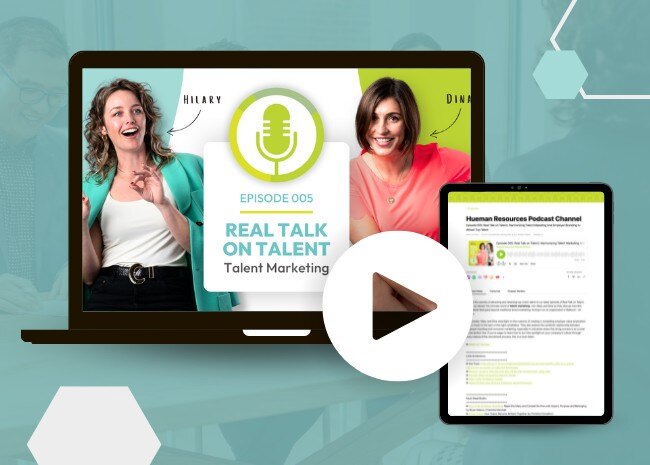 Hueman Real Talk on Talent - Using Talent Marketing to Attract Top Talent