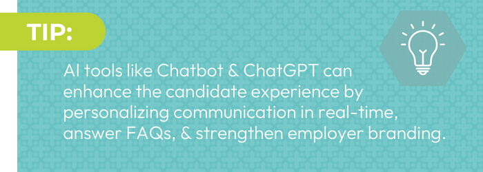 AI tools like Chatbot & ChatGPT can enhance candidate experience.