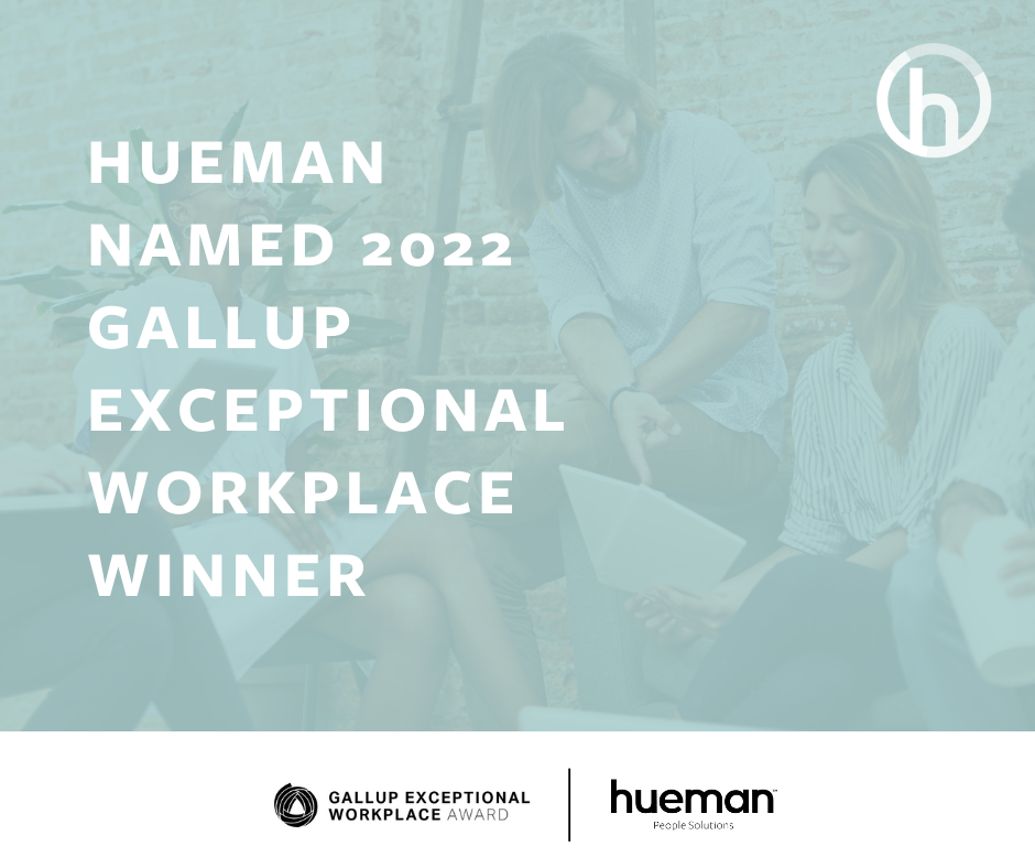 Hueman named 2022 Gallup Exceptional Workplace Winner